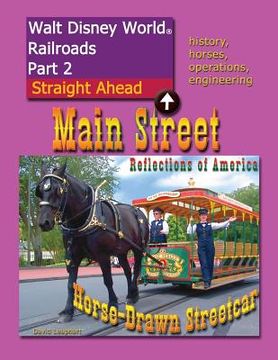portada Walt Disney World Railroads Part 2 Main Street Horse-Drawn Streetcar (en Inglés)