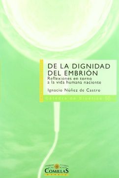 portada De la Dignidad del Embrion: Reflexiones en Torno a la Vida Humana Naciente (in Spanish)