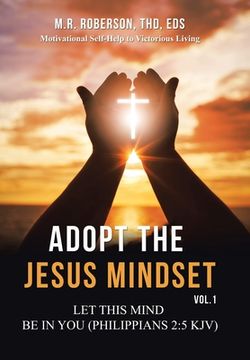 portada Adopt the Jesus Mindset Vol. 1: Let This Mind Be in You (Philippians 2:5 Kjv) (en Inglés)