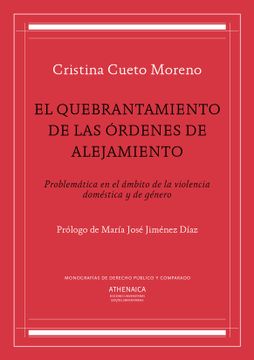 portada El quebrantamiento de las órdenes de alejamiento : problemática en el ámbito de la violencia doméstica y de género (in Spanish)