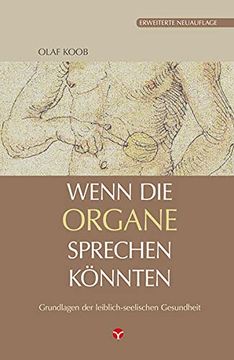 portada Wenn die Organe Sprechen Könnten: Grundlagen der Leiblich-Seelischen Gesundheit (en Alemán)