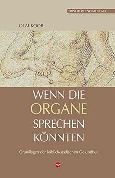 portada Wenn die Organe Sprechen Könnten: Grundlagen der Leiblich-Seelischen Gesundheit