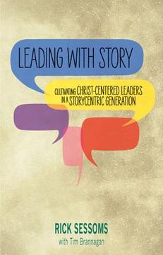 portada Leading with Story: Cultivating Christ-centered Leaders in a Storycentric Generation (en Inglés)