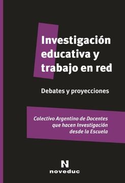 portada Investigacion Investigación educativa y trabajo en red Debates y proyeccionesy Trabajo en red: Debates y Proyecciones