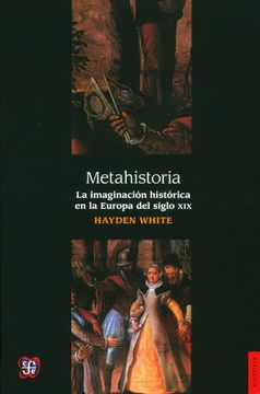 portada Metahistoria: La Imaginación Histórica en la Europa del Siglo xix