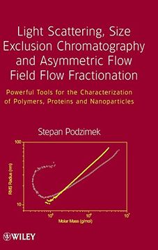 portada Light Scattering, Size Exclusion Chromatography and Asymmetric Flow Field Flow Fractionation: Powerful Tools for the Characterization of Polymers, Proteins and Nanoparticles 