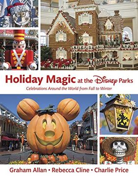 portada Holiday Magic at the Disney Parks: Celebrations Around the World From Fall to Winter (Disney Editions Deluxe) 