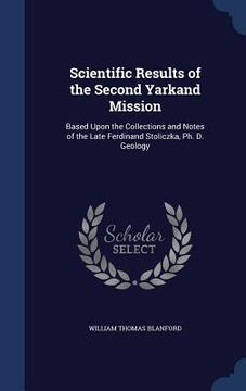portada Scientific Results of the Second Yarkand Mission: Based Upon the Collections and Notes of the Late Ferdinand Stoliczka, Ph. D. Geology