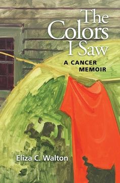 portada The Colors I Saw: A Cancer Memoir