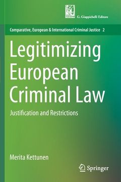 portada Legitimizing European Criminal Law: Justification and Restrictions (en Inglés)