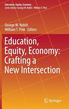 portada Education, Equity, Economy: Crafting a New Intersection (en Inglés)