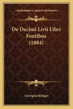 portada De Decimi Livii Libri Fontibus (1884) (en Latin)