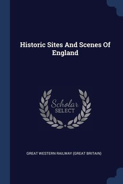 portada Historic Sites And Scenes Of England (in English)