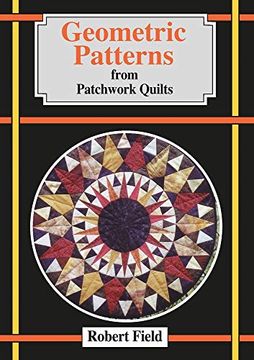 portada Geometric Patterns From Patchwork Quilts: And how to Draw Them 