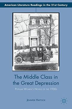 portada The Middle Class in the Great Depression: Popular Women’s Novels of the 1930s (American Literature Readings in the 21st Century)