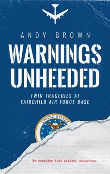 portada Warnings Unheeded: Twin Tragedies at Fairchild air Force Base (en Inglés)