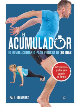 portada El Acumulador: El Revolucionario Plan Fitness de 30 Días (in Spanish)