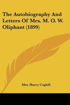 portada the autobiography and letters of mrs. m. o. w. oliphant (1899) (en Inglés)