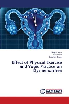 portada Effect of Physical Exercise and Yogic Practice on Dysmenorrhea (en Inglés)