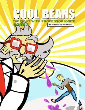 portada Cool Beans: The Fight with Professor Ignite: Book 3 (en Inglés)