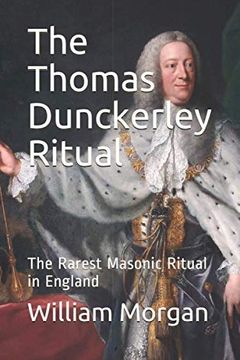 portada The Thomas Dunckerley Ritual: The Rarest Masonic Ritual in England (in English)