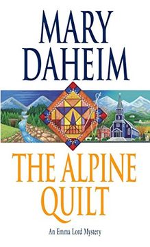 portada The Alpine Quilt: An Emma Lord Mystery (Emma Lord Mysteries (Paperback)) (en Inglés)