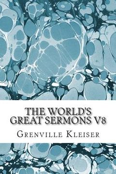 portada The World's Great Sermons V8: (Grenville Kleiser Classics Collection) (en Inglés)