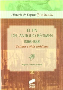 portada El fin del Antiguo RÃ gimen (1808-1868). Cultura y vida cotidiana (in Spanish)