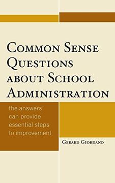portada Common Sense Questions About School Administration: The Answers can Provide Essential Steps to Improvement (en Inglés)