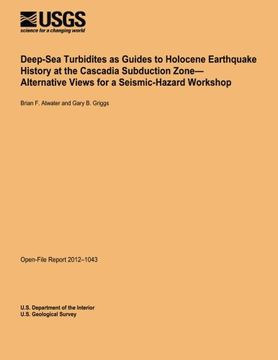 portada Deep-Sea Turbidities as Guides to Holocene Earthquake History at the Cascadia Subduction Zone-Alternative Views for a Seismic-Hazard Workshop