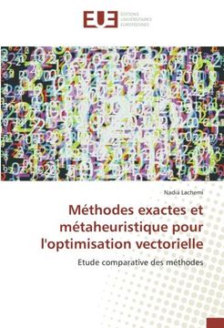 portada Méthodes exactes et métaheuristique pour l'optimisation vectorielle: Etude comparative des méthodes