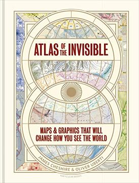 portada Atlas of the Invisible: Maps & Graphics That Will Change how you see the World (en Inglés)