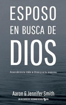 portada Esposo En Busca De Dios: Acercandote mas a Dios y a tu esposa (in Spanish)