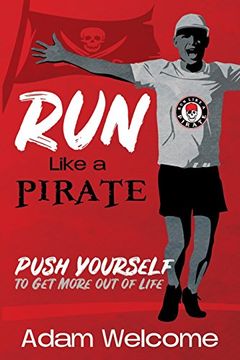 portada Run Like a Pirate: Push Yourself to get More out of Life (in English)
