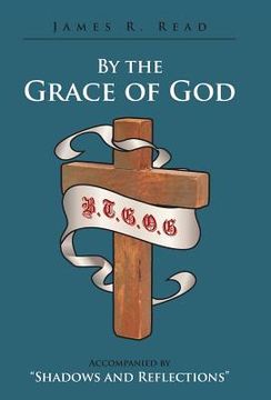 portada By the Grace of God: Accompanied by Shadows and Reflections (en Inglés)