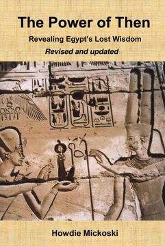 portada The Power of Then: Revealing Egypt'S Lost Wisdom- Revised and Updated (en Inglés)
