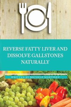 portada Reversing Fatty Liver and Dissolving Gallstones Naturally (in English)