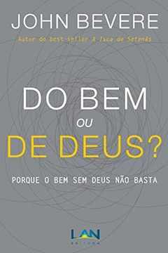 portada Do bem ou de Deus? Porque o bem sem Deus não Basta (in Portuguese)