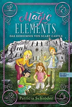 portada Magic Elements: Das Geheimnis von Scary Castle (Edel Kids Books) (en Alemán)