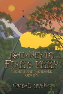 portada Journey to Fire's Keep: The Return to the Temple, Book One (en Inglés)