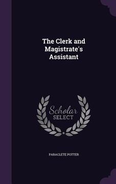 portada The Clerk and Magistrate's Assistant (en Inglés)