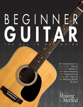 portada Beginner Guitar: The All-in-One Beginner's Guide to Learning Guitar (en Inglés)