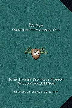 portada papua: or british new guinea (1912) (en Inglés)