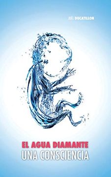 portada El Agua Diamante, una Consciencia (in Spanish)
