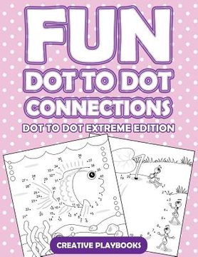 portada Fun Dot To Dot Connections - Dot To Dot Extreme Edition (in English)