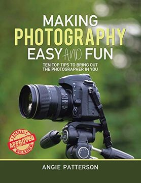 portada Making Photography Easy and Fun: Ten top Tips to Bring out the Photographer in you (in English)