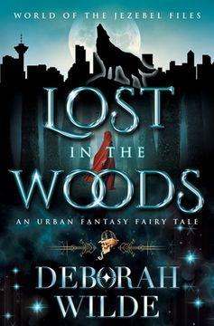 portada Lost in the Woods: An Urban Fantasy Fairy Tale (en Inglés)