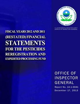 portada Fiscal Years 2012 and 2011 (Restated) Financial Statements for the Pesticides Reregistration and Expedited Processing Fund (en Inglés)