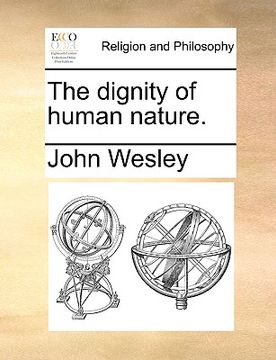 portada the dignity of human nature. (in English)