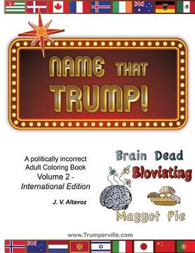 portada Name That Trump - Volume 2 The International Edition: A Politically Incorrect Adult Coloring Book (en Inglés)